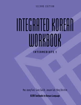 Integrated Korean Workbook: Intermediate 1, Second Edition by Park, Mee-Jeong