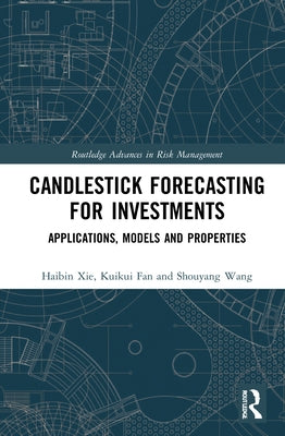Candlestick Forecasting for Investments: Applications, Models and Properties by Xie, Haibin