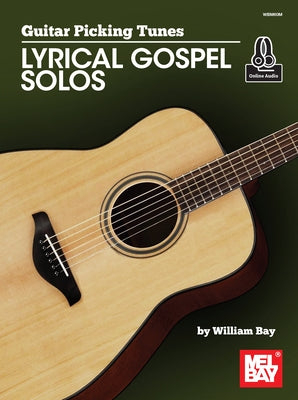 Guitar Picking Tunes - Lyrical Gospel Solos by Bay, William