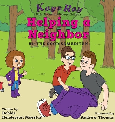 Helping a Neighbor: #1-The Good Samaritan by Henderson Maestas, Debbie