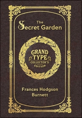 Large Print - The Secret Garden - Grand Type Collector's Edition - Matte Hardcover with Dust Jacket by Hodgson Burnett, Frances