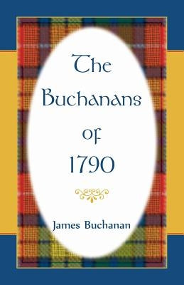 The Buchanans of 1790 by Buchanan, James