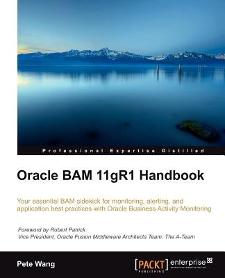 Oracle Bam 11gr1 Handbook by Wang, Peter Chen-Chao
