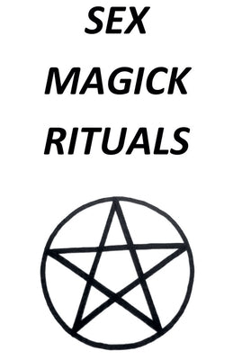Sex Magick Rituals by Samhainseason