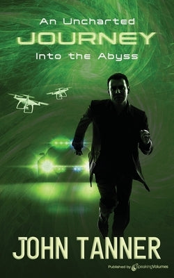An Uncharted Journey Into the Abyss by Tanner, John