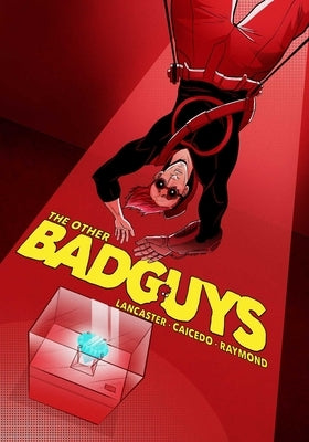 The Other Badguys Volume 1 by Lancaster, Luke