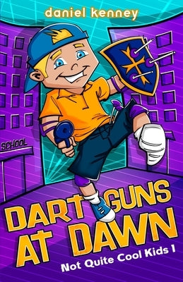 Dart Guns At Dawn by Kenney, Daniel