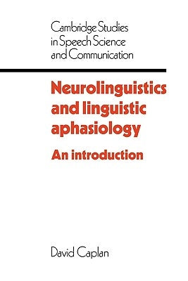 Neurolinguistics and Linguistic Aphasiology by Caplan, David
