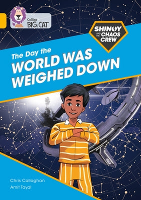 Shinoy and the Chaos Crew: The Day the World Was Weighed Down: Band 09/Gold by Callaghan, Chris