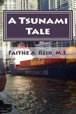 A Tsunami Tale: A Story And Handbook On Grief by Reid M. S., Faithe a.