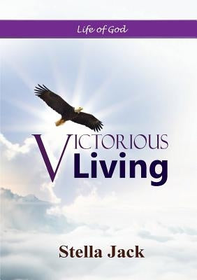 Victorious Living by Jack, Stella