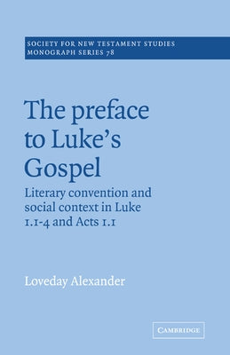 The Preface to Luke's Gospel by Alexander, Loveday