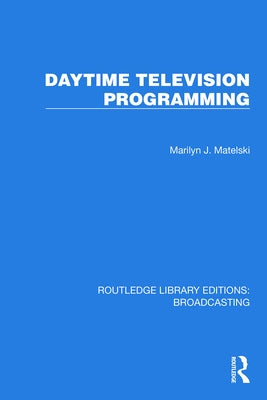 Daytime Television Programming by Matelski, Marilyn J.