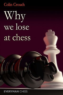 Why We Lose at Chess by Crouch, Colin