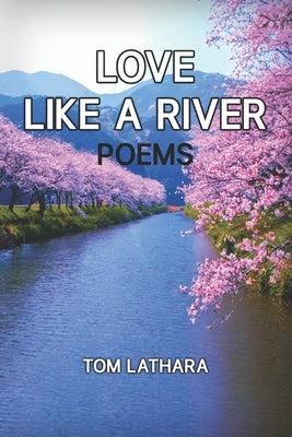 Love Like A River by Lathara, Tom