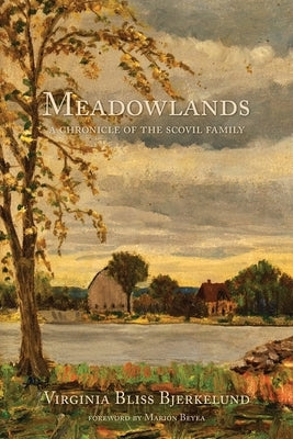 Meadowlands: A Chronicle of the Scovil Family by Bjerkelund, Virginia Bliss