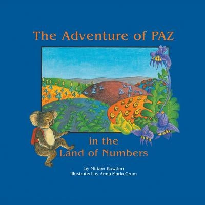 The Adventure of Paz in the Land of Numbers by Bowden, Miriam