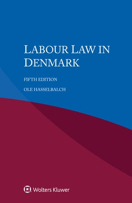 Labour Law in Denmark by Hasselbalch, Ole