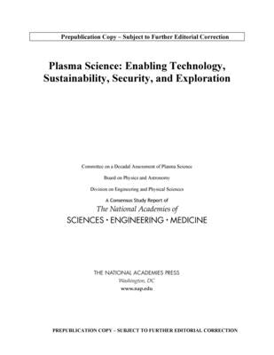 Plasma Science: Enabling Technology, Sustainability, Security, and Exploration by National Academies of Sciences Engineeri