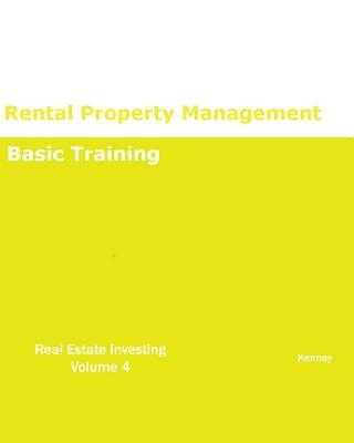 Rental Property Management Basic Training REAL ESTATE INVESTING by Kenney