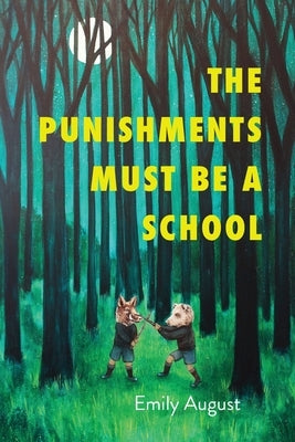 The Punishments Must Be a School by August, Emily