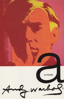 A: A Novel by Warhol, Andy