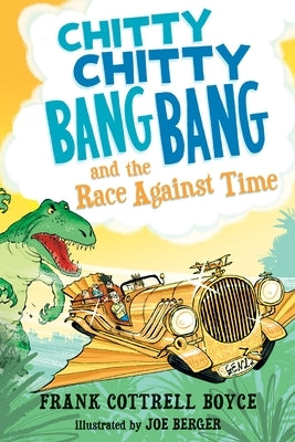 Chitty Chitty Bang Bang and the Race Against Time by Boyce, Frank Cottrell