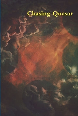 Chasing Quasar by Keener, Bobbi