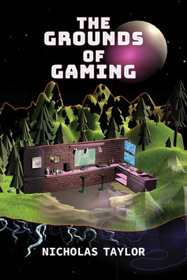 The Grounds of Gaming by Taylor, Nicholas