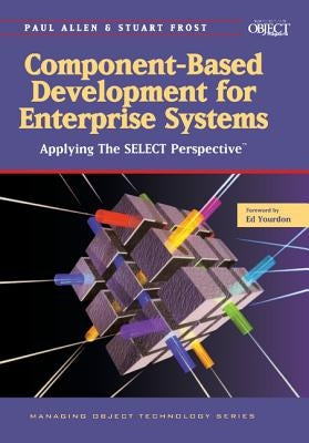 Component-Based Development for Enterprise Systems by Allen, Paul