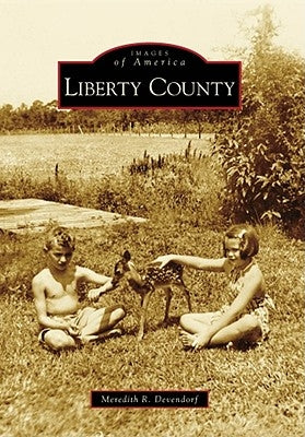Liberty County by Devendorf, Meredith