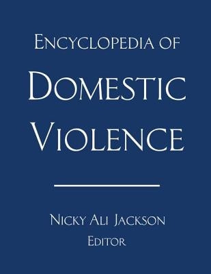 Encyclopedia of Domestic Violence by Jackson, Nicky Ali