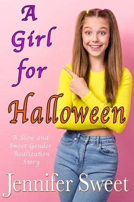 A Girl For Halloween: A Slow and Sweet Gender Realization Story by Stranger, Mysterious
