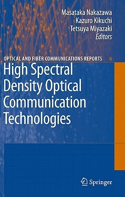 High Spectral Density Optical Communication Technologies by Nakazawa, Masataka