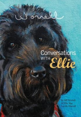 Conversations with Ellie by Worrell, Bill