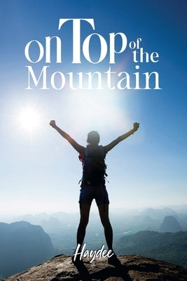 On Top of the Mountain by Haydee