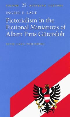 Pictorialism in the Fictional Miniatures of Albert Paris Guetersloh by Zohn, Judith