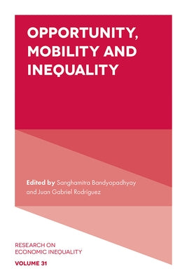 Opportunity, Mobility and Inequality by Bandyopadhyay, Sanghamitra