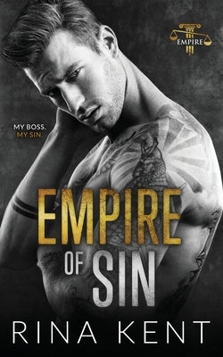 Empire of Sin: An Enemies to Lovers Romance by Kent, Rina