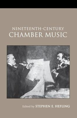 Nineteenth-Century Chamber Music by Hefling, Stephen