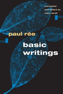 Basic Writings by Ree, Paul