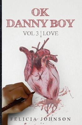 OK Danny Boy: Love by Johnson, Felicia