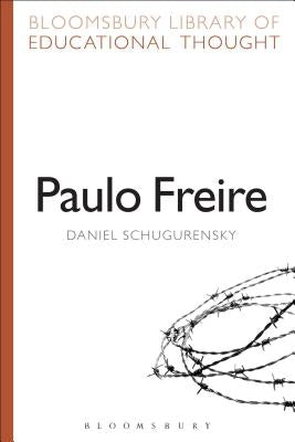 Paulo Freire by Schugurensky, Daniel