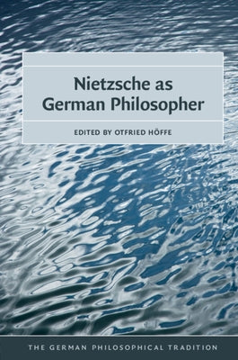 Nietzsche as German Philosopher by Höffe, Otfried
