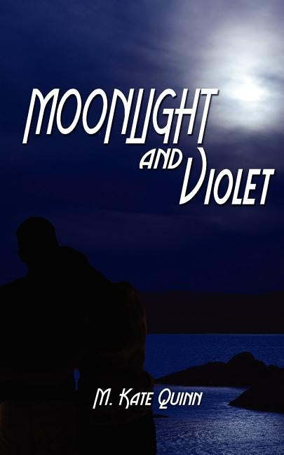 Moonlight and Violet by Quinn, M. Kate