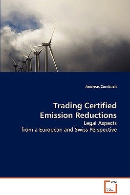 Trading Certified Emission Reductions by Zumbach, Andreas