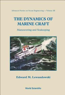 Dynamics of Marine Craft, The: Maneuvering and Seakeeping by Lewandowski, Edward M.