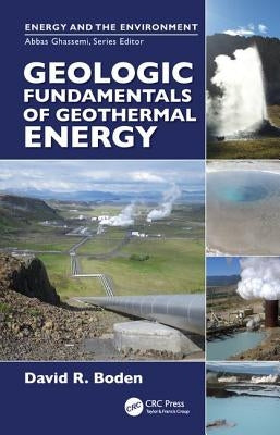 Geologic Fundamentals of Geothermal Energy by Boden, David R.