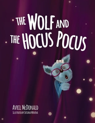 The Wolf and the Hocus Pocus by McDonald, Avril
