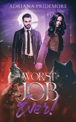 Worst Job Ever! by Pridemore, Adriana